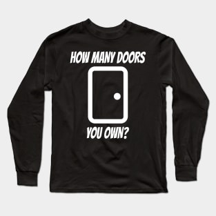 How Many Doors You Own Real Estate Shirt Long Sleeve T-Shirt